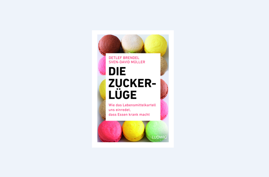 Die Zucker-Lüge Foto: Ludwig-Verlag